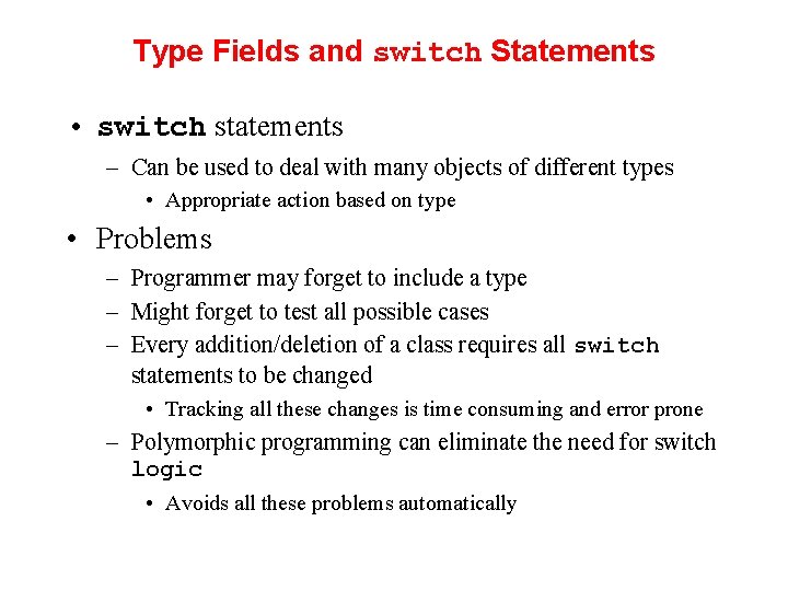 Type Fields and switch Statements • switch statements – Can be used to deal