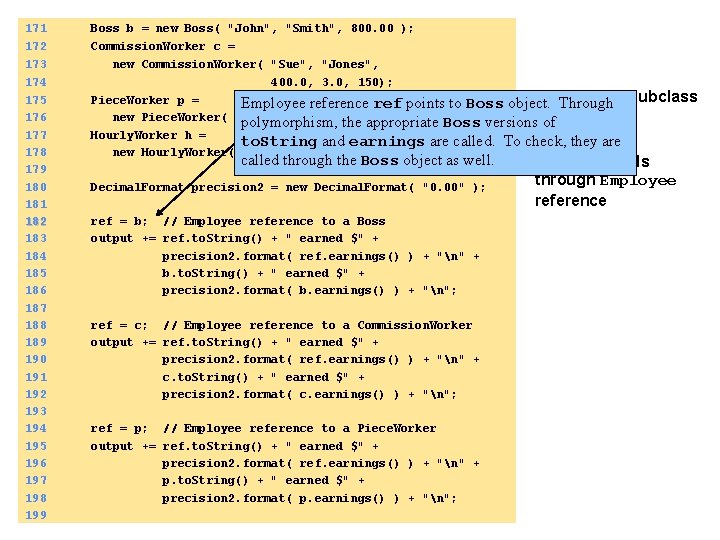 171 Boss b = new Boss( "John", "Smith", 800. 00 ); 172 Commission. Worker