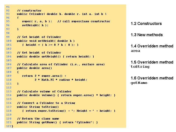 91 92 // constructor 93 public Cylinder( double h, double r, int a, int