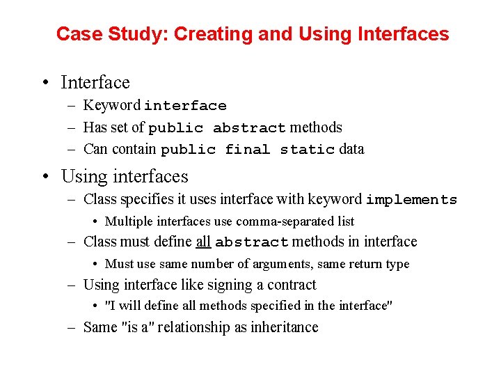 Case Study: Creating and Using Interfaces • Interface – Keyword interface – Has set