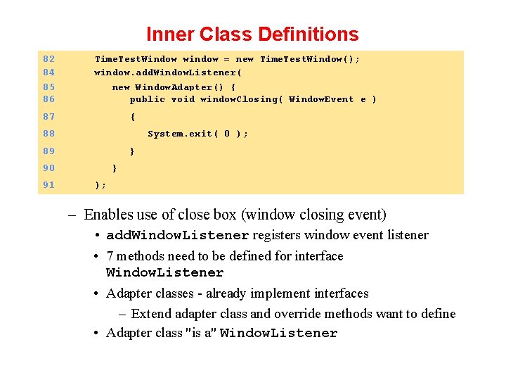 Inner Class Definitions 82 84 85 86 Time. Test. Window window = new Time.