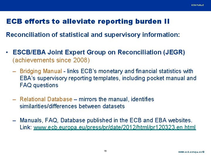 Rubric ECB-PUBLIC ECB efforts to alleviate reporting burden II Reconciliation of statistical and supervisory Rubric ECB-PUBLIC ECB efforts to alleviate reporting burden II Reconciliation of statistical and supervisory