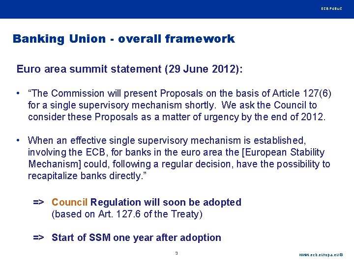 Rubric ECB-PUBLIC Banking Union - overall framework Euro area summit statement (29 June 2012): Rubric ECB-PUBLIC Banking Union - overall framework Euro area summit statement (29 June 2012):