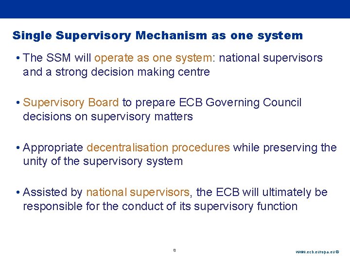 Rubric Single Supervisory Mechanism as one system • The SSM will operate as one Rubric Single Supervisory Mechanism as one system • The SSM will operate as one