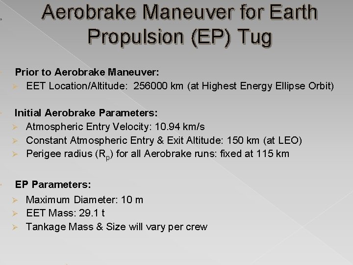 Aerobrake Maneuver for Earth Propulsion (EP) Tug Prior to Aerobrake Maneuver: Ø EET Location/Altitude:
