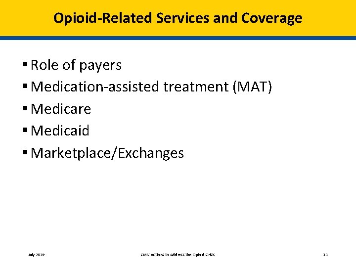 Opioid-Related Services and Coverage § Role of payers § Medication-assisted treatment (MAT) § Medicare