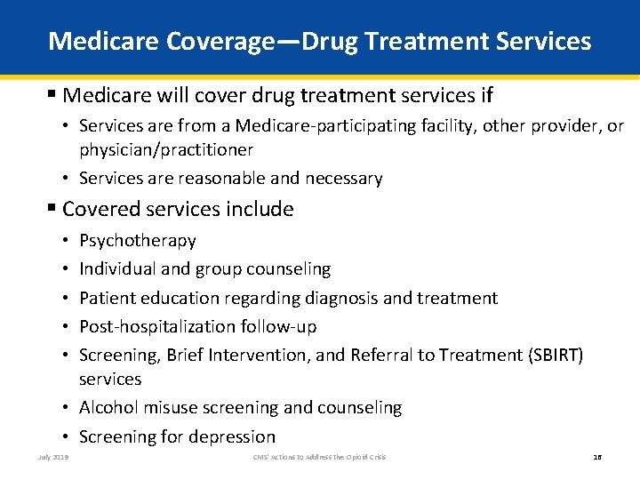 Medicare Coverage—Drug Treatment Services § Medicare will cover drug treatment services if • Services