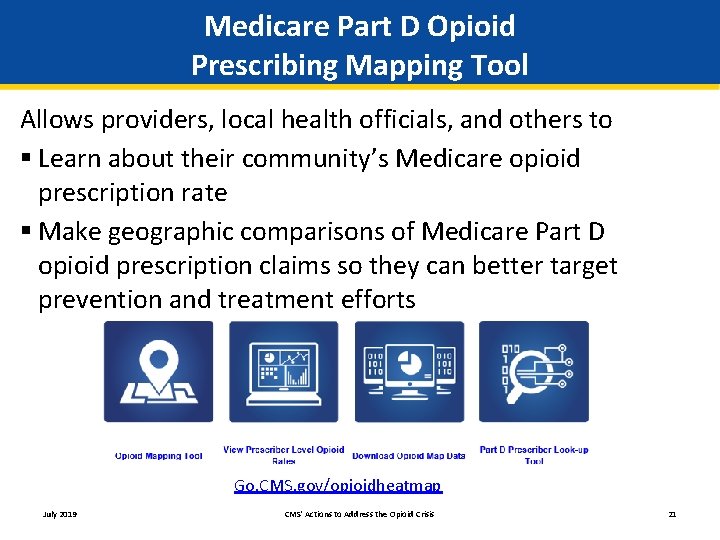 Medicare Part D Opioid Prescribing Mapping Tool Allows providers, local health officials, and others