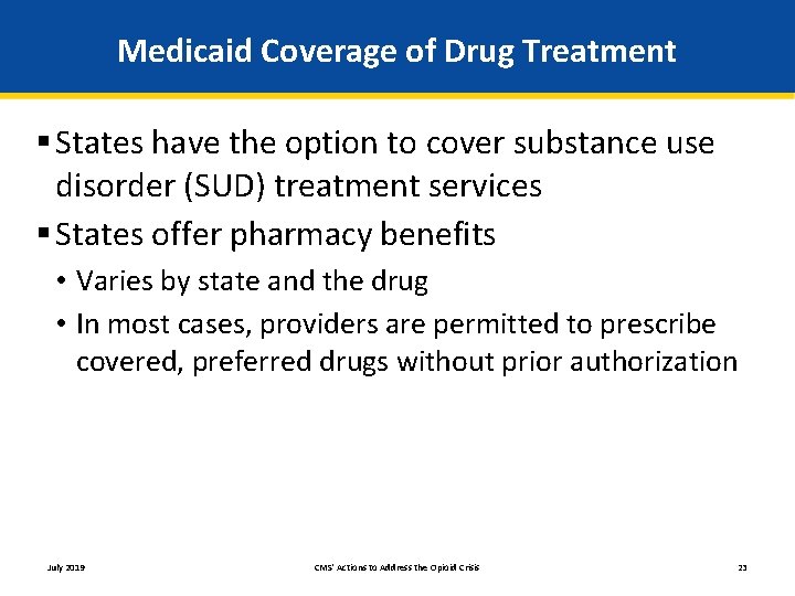 Medicaid Coverage of Drug Treatment § States have the option to cover substance use