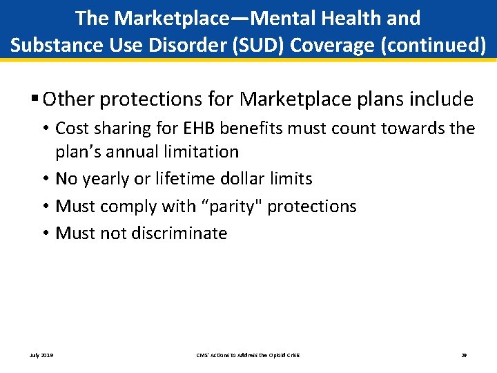 The Marketplace—Mental Health and Substance Use Disorder (SUD) Coverage (continued) § Other protections for