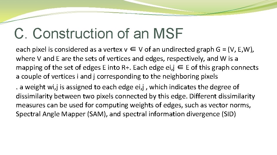C. Construction of an MSF each pixel is considered as a vertex v ∈ C. Construction of an MSF each pixel is considered as a vertex v ∈
