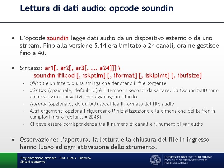 Lettura di dati audio: opcode soundin • L’opcode soundin legge dati audio da un