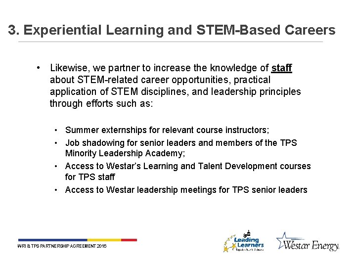 3. Experiential Learning and STEM-Based Careers • Likewise, we partner to increase the knowledge