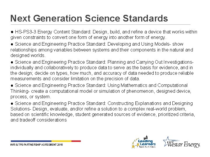 Next Generation Science Standards ● HS-PS 3 -3 Energy Content Standard: Design, build, and