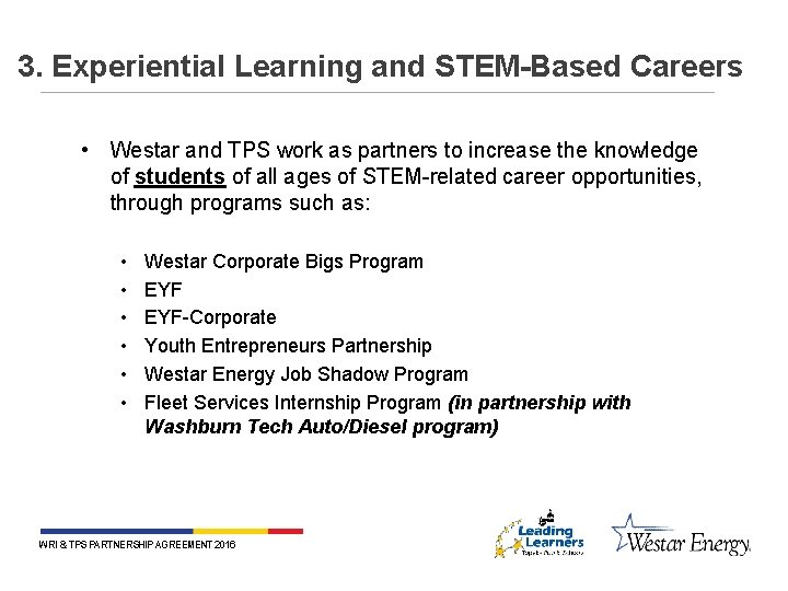 3. Experiential Learning and STEM-Based Careers • Westar and TPS work as partners to