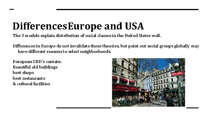 Differences Europe and USA The 3 models explain distribution of social classes in the