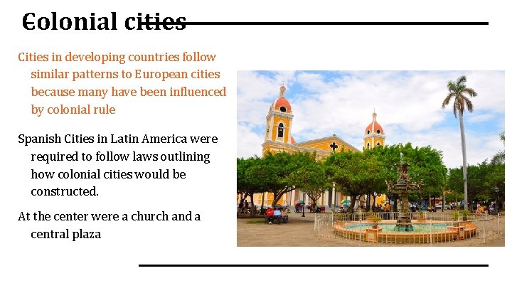 Colonial cities Cities in developing countries follow similar patterns to European cities because many