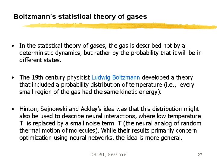 Boltzmann’s statistical theory of gases • In the statistical theory of gases, the gas