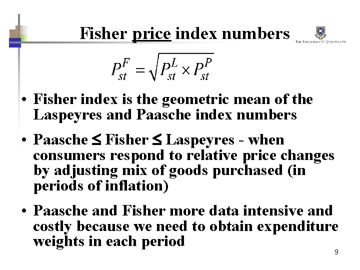 Fisher price index numbers • Fisher index is the geometric mean of the Laspeyres
