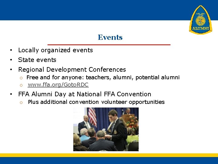 Events • Locally organized events • State events • Regional Development Conferences o Free