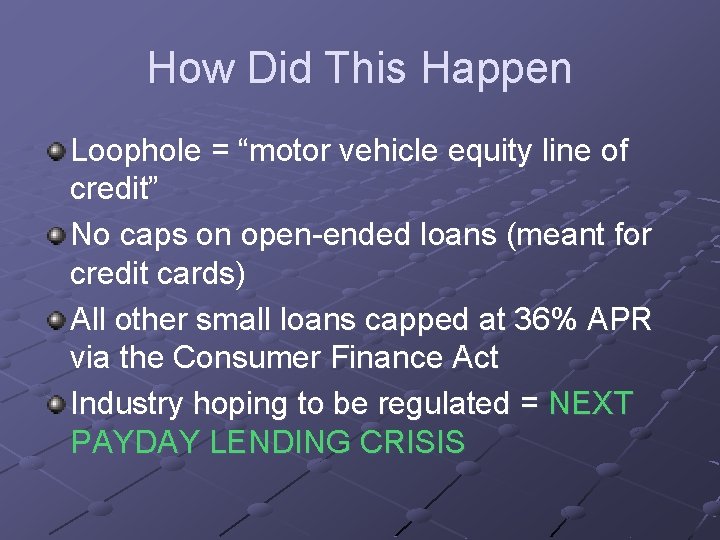How Did This Happen Loophole = “motor vehicle equity line of credit” No caps