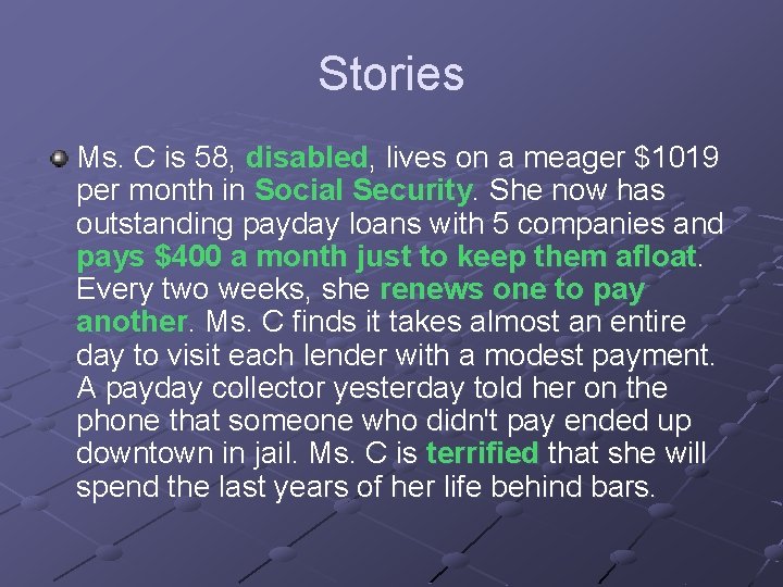 Stories Ms. C is 58, disabled, lives on a meager $1019 per month in