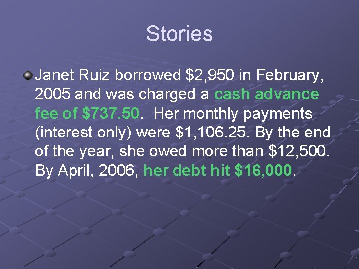 Stories Janet Ruiz borrowed $2, 950 in February, 2005 and was charged a cash