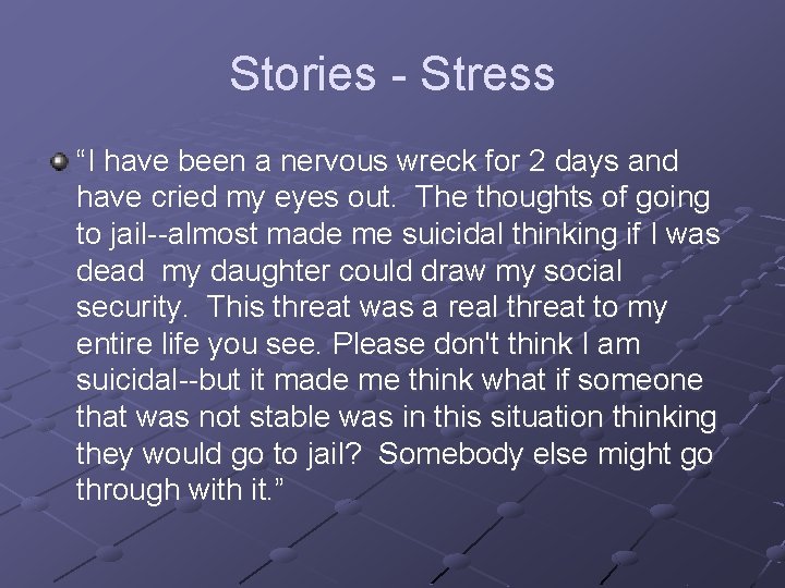 Stories - Stress “I have been a nervous wreck for 2 days and have