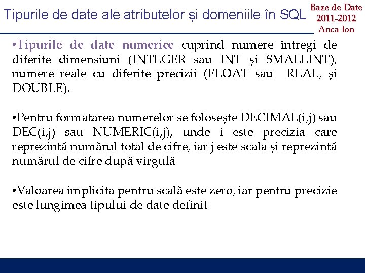 Tipurile de date ale atributelor și domeniile în SQL Baze de Date 2011 -2012