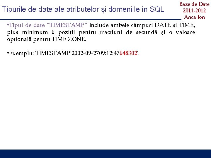 Tipurile de date ale atributelor și domeniile în SQL Baze de Date 2011 -2012