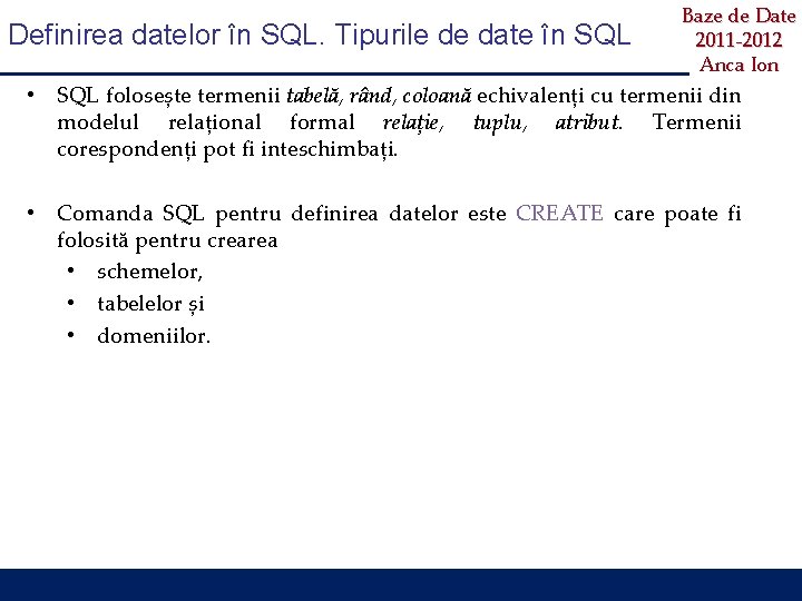 Definirea datelor în SQL. Tipurile de date în SQL Baze de Date 2011 -2012
