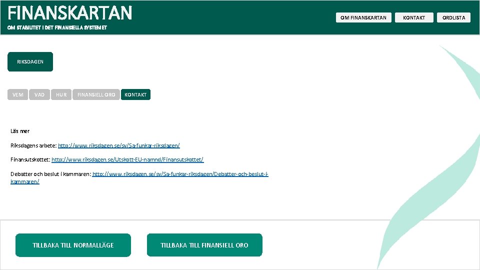 FINANSKARTAN OM STABILITET I DET FINANSIELLA SYSTEMET RIKSDAGEN VEM VAD HUR FINANSIELL ORO KONTAKT
