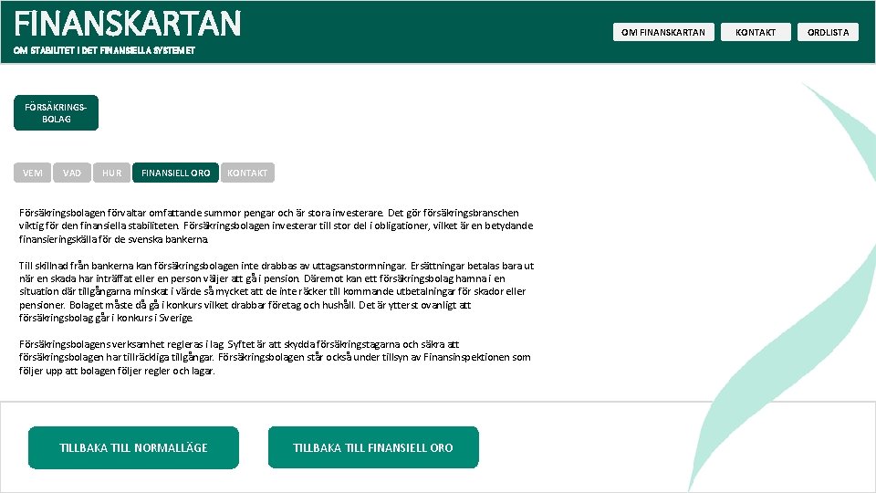 FINANSKARTAN OM STABILITET I DET FINANSIELLA SYSTEMET FÖRSÄKRINGSBOLAG VEM VAD HUR FINANSIELL ORO KONTAKT