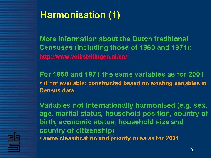 Harmonisation (1) More information about the Dutch traditional Censuses (including those of 1960 and