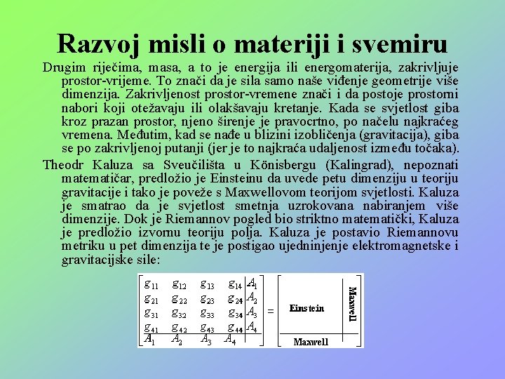 Razvoj misli o materiji i svemiru Drugim riječima, masa, a to je energija ili