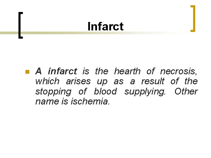 Infarct n A infarct is the hearth of necrosis, which arises up as a