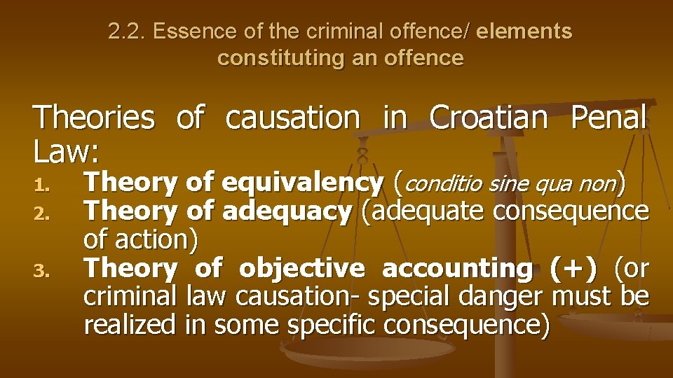 2. 2. Essence of the criminal offence/ elements constituting an offence Theories of causation