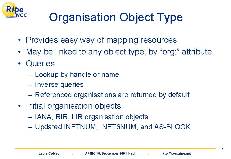 Organisation Object Type • Provides easy way of mapping resources • May be linked