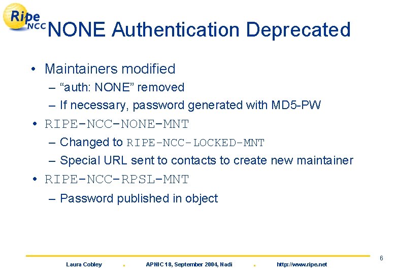 NONE Authentication Deprecated • Maintainers modified – “auth: NONE” removed – If necessary, password
