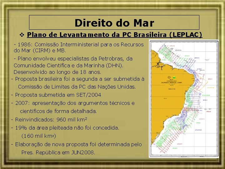 Direito do Mar Plano de Levantamento da PC Brasileira (LEPLAC) - 1986: Comissão Interministerial