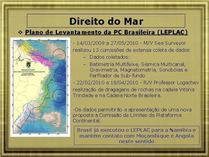 Direito do Mar Plano de Levantamento da PC Brasileira (LEPLAC) - 14/03/2009 a 27/05/2010