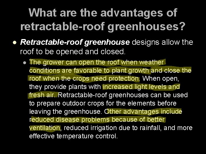 What are the advantages of retractable-roof greenhouses? l Retractable-roof greenhouse designs allow the roof