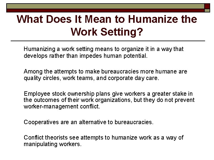 What Does It Mean to Humanize the Work Setting? Humanizing a work setting means