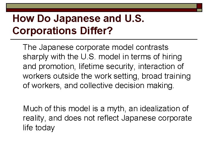 How Do Japanese and U. S. Corporations Differ? The Japanese corporate model contrasts sharply