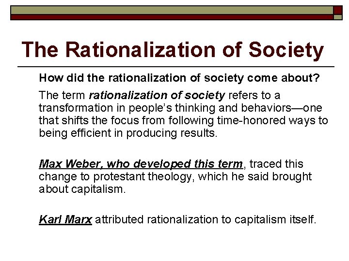 The Rationalization of Society How did the rationalization of society come about? The term