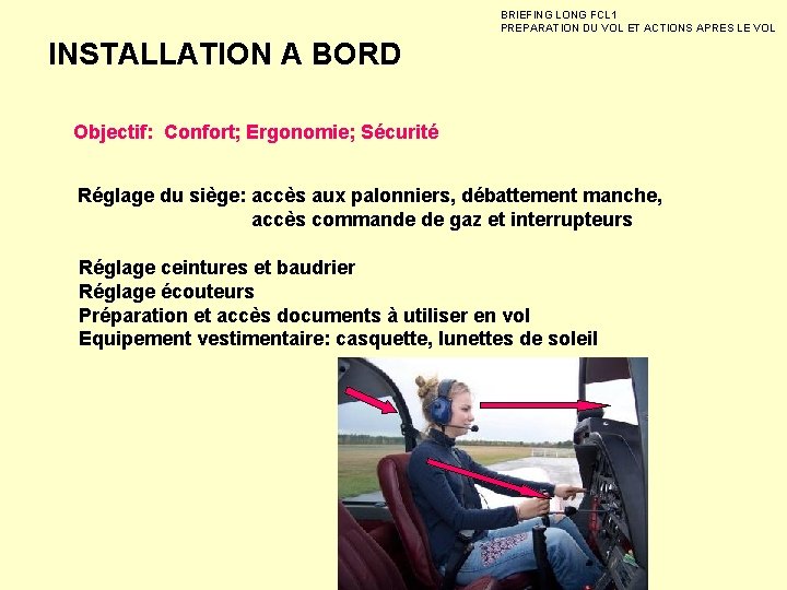 BRIEFING LONG FCL 1 PREPARATION DU VOL ET ACTIONS APRES LE VOL INSTALLATION A