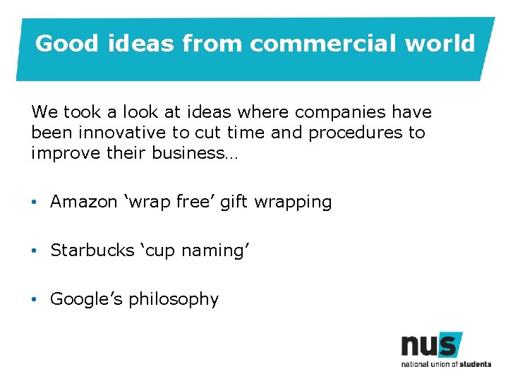 Good ideas from commercial world We took a look at ideas where companies have