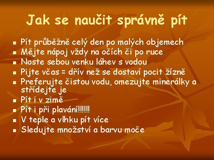 Jak se naučit správně pít n n n n n Pít průběžně celý den