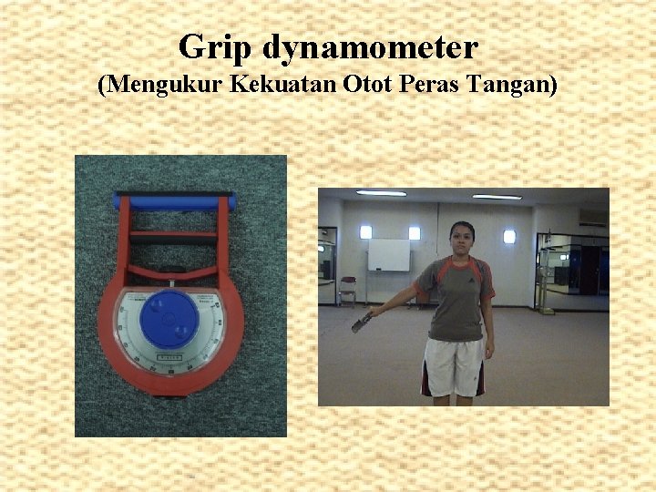 Grip dynamometer (Mengukur Kekuatan Otot Peras Tangan) 