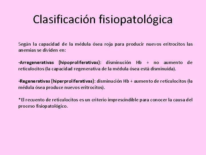 Clasificación fisiopatológica Según la capacidad de la médula ósea roja para producir nuevos eritrocitos